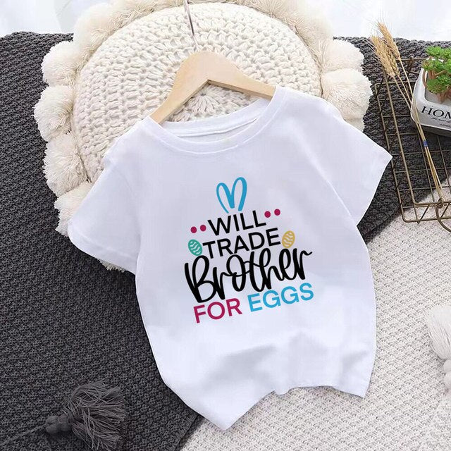 Will Trade Sister/Brother for Egg Kid Easter T-shirt Bunny Child Clothes Top Boy Girl Shirt Easter Party Sibling Matching Tshirt