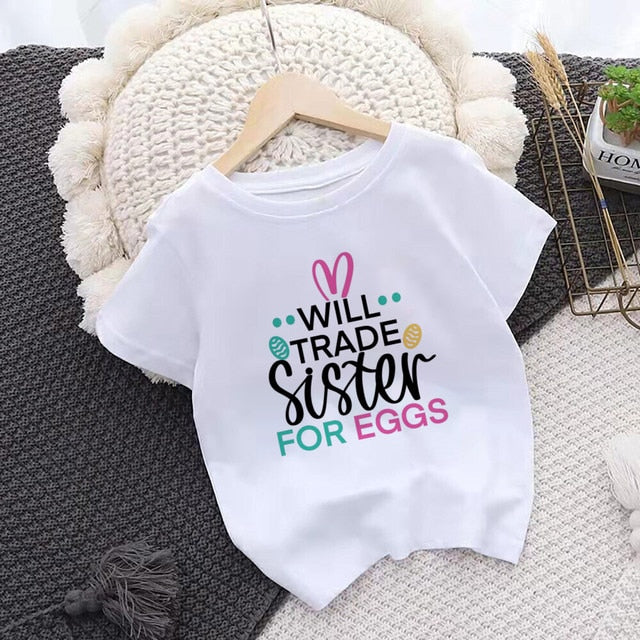 Will Trade Sister/Brother for Egg Kid Easter T-shirt Bunny Child Clothes Top Boy Girl Shirt Easter Party Sibling Matching Tshirt