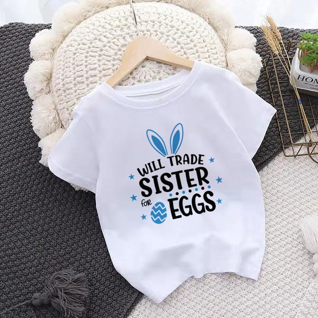Will Trade Sister/Brother for Egg Kid Easter T-shirt Bunny Child Clothes Top Boy Girl Shirt Easter Party Sibling Matching Tshirt